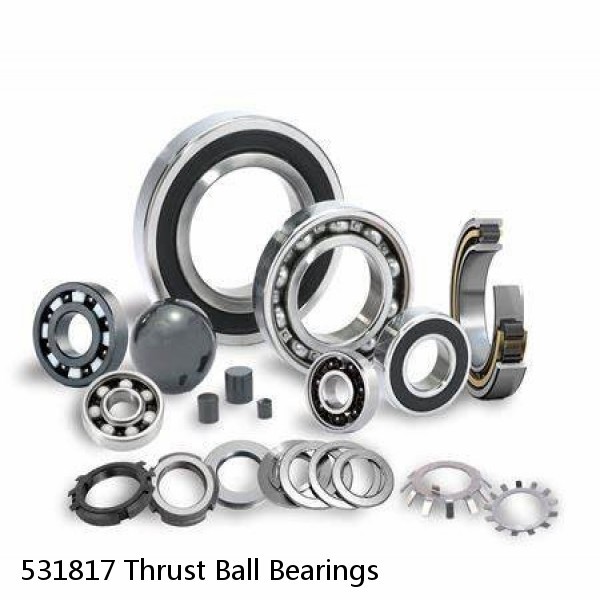 531817 Thrust Ball Bearings