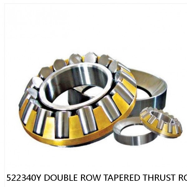 522340Y DOUBLE ROW TAPERED THRUST ROLLER BEARINGS