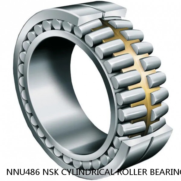 NNU486 NSK CYLINDRICAL ROLLER BEARING